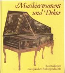 RUEGER, Christoph - Musikinstrument und Dekor. Kostbarkeiten europaischer Kulturgeschichte. Leipzig, Edition Leipzig, 1982.