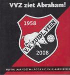 Mettinus Lokhorst (samenstelling) - voetbal  VZV ziet Abraham - Vijftig jaar voetbal door v.v. Zuidlaarderveen