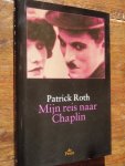 Roth, Patrick - Mijn reis naar Chaplin