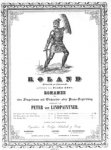 Lindpaintner, Peter von: - Roland (Seitenstück zur Fahnenwacht). Gedichtet von Feodor Löwe. Romanze für eine Singstimme mit Orchester- oder Piano-Begleitung. Für Alt oder Bass