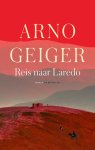 Arno Geiger - (1) Reis Naar Laredo