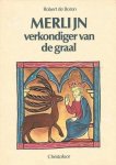 Robert de Boron - Merlijn, verkondiger van de graal