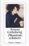 Arnon Grunberg - Phantomschmerz