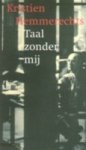 Hemmerechts, Kristien - Taal zonder mij