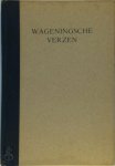  - Wageningsche verzen: een keuze van gedichten verschenen tusschen de jaren 1930 en 1940 in het maandblad en den almanak van het Wageningsch studentencorps