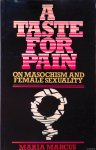 Marcus, Maria - A Taste for Pain: On Masochism and Female Sexuality Marcus, Maria - A Taste for Pain: On Masochism and Female Sexuality
