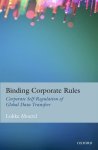 Moerel, Lokke - Binding Corporate Rules. Corporate Self-Regulation of Global Data Transfers