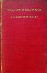 Gibson Bowles, T - Sea Law & Sea Power As they would be affected by recent proposals, with the reason's against those proposals