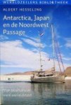 Hesselink, A - Antarctica.Japan en de Noordwest Passage Mijn zeilersdroom werd werkelijkheid