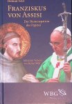 Feld, Helmut & Hubert Wolf (Vorwort) - Franziskus von Assisi: der Namenspatron des Papstes