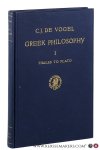 Vogel, C.J. de. - Greek philosophy : a collection of texts selected and supplied with some notes and explanations. 1. Thales to Plato. Fourth edition. Vogel, C.J. de. - Greek philosophy : a collection of texts selected and supplied with some notes and explanations. 1. Thales to Plato. Fourth edition.
