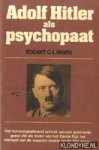 Waite, Robert G.L. - Adolf Hitler als psychopaat