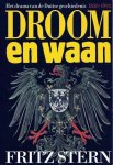 STERN Fritz - Droom en Waan - Het drama van de Duitse geschiedenis 1850-1993