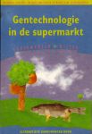 WIJN, MONIQUE (e.a. RED.) - Gentechnologie in de supermarkt. Informatie over bio- en gentechnologisch geproduceerde levensmiddelen.