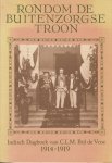C.L.M. Bijl de Vroe, inleiding en bewerking door Marian Schouten, voorwoord door A. Alberts - Rondom de Buitenzorgse troon - Indisch dagboek van C.L.M. Bijl de Vroe 1914-1919