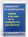 Dekker, Dr. G. - Godsdienst en samenleving --- Inleiding tot de studie van de Godsdienstsociologie