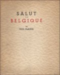 CLAUDEL, PAUL. - SALUT A LA BELGIQUE. (nummerote).