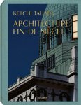 Riichi Miyake - Keiichi Tahara – Architecture Fin-de-Siècle