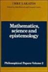 Imre Lakatos - Mathematics, Science and Epistemology: Volume 2, Philosophical Papers