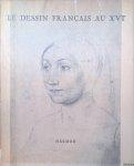 Adhémar, Jean - Le dessin Français au XVIe Siècle