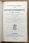  - Dictionnaire général des droits d'enregistrement, de timbre, de greffe, d'hypothèques, de successions, de mutations par décès, etc. dans Les Pays-Bas.Tome Premier + Tome Second [ in one book ].
