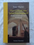 Thielst, Peter. - Het verhaal van Soren Kierkegaard. Roman over het leven van een filosoof. Thielst, Peter. - Het verhaal van Soren Kierkegaard. Roman over het leven van een filosoof.