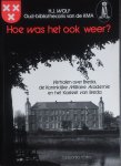 Wolf, H.J. - Hoe was het ook weer ? Verhalen over Breda, de Koninklijke Militaire Academie en het Kasteel van Breda. KMA