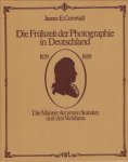 CORNWALL, James E. - Die Frühzeit der Photographie in Deutschland 1839-1869. Die Männer der ersten Stunden und ihre Verfahren. - [Nummer 137/200].