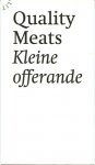 Melick, Ben van - Quality Meats - Kleine offerande