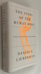 Lieberman, Daniel, - The story of the human body. Evolution, health, and disease