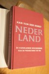 Horst, Han van der - Nederland De vaderlandse geschiedenis van de prehistorie tot nu