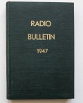  - Radio Bulletin 1947 (12 nummers compleet, 327 pag.)