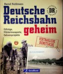 Kuhlmann, B - Deutsche Reichsbahn geheim Giftzuge, Militartransporte, Geheimprojekte Kuhlmann, B - Deutsche Reichsbahn geheim Giftzuge, Militartransporte, Geheimprojekte