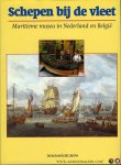 Prudhomme van Reine, R.B. / e.a. - Schepen bij de vleet. Maritieme musea in Nederland en België