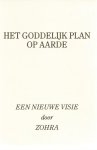 Zohra - Het goddelijk plan op aarde, een nieuwe visie Zohra - Het goddelijk plan op aarde, een nieuwe visie