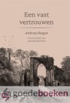 Burgess, Anthony - Een vast vertrouwen *nieuw* --- De noodzaak van geloofszekerheid. Serie: Puriteinse Parels, deel 2 Burgess, Anthony - Een vast vertrouwen *nieuw* --- De noodzaak van geloofszekerheid. Serie: Puriteinse Parels, deel 2