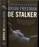 Freeman, Brian .. Vertaald door Hugo en Nienke Kuipers. - De Stalker Freeman, Brian .. Vertaald door Hugo en Nienke Kuipers. - De Stalker