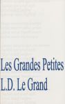 Grand, L.D. le (Lou) - Les grandes petites. Selectie van zijn doordenkertjes, viertjes, wijnweetjes en andere gedichten. Gesigneerd door de auteur.
