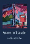 Andries Middelbos - Knooien in 't duuster