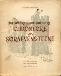Anatole [Hugo Claus] Ghekiere - Die waere ende suevere chronycke van sgraevensteene. Esbatement ofte cluyte, die ghespeelt werde tot Ghent, op O.H.J.C. den XVIn in Novembro MCMIL te beginnene ter 2ster ueren na den noenen, deur den ghemenen gheselscepe ende broederscepe vand...