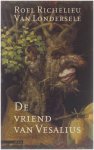 Roel Richelieu van Londersele - De vriend van Vesalius