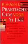 Kim-Anh Lim, Lenny Gorter - Praktische gids voor de Yi Jing een complete en gedetailleerde benadering