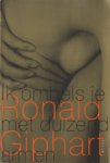 Giphart (Dordrecht, 17 december 1965), Ronald - Ik omhels je met duizend armen - Aan het slot van de roman Giph bleef de gelijknamige hoofdpersoon gedesillusioneerd achter, walgend van vrienden, vrouwen en literatuur. Het is vijf jaar later.