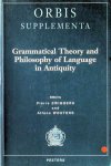 Alfons Wouters - Grammatical Theory and Philosophy of Language in Antiquity