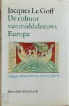 Jacques Le Goff - De cultuur van middeleeuws Europa Aangevuld met foto's en een encyclopedie