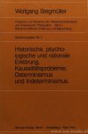 STEGMÜLLER, W. - Historische, psychologische und rationale Erklärung. Kausalitätsprobleme, Determinismus und Indeterminismus.