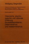 STEGMÜLLER, W. - Historische, psychologische und rationale Erklärung. Kausalitätsprobleme, Determinismus und Indeterminismus.