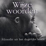 Brian Burns - WIJZE WOORDEN FILISOFIE UIT HET DAGELIJKS LEVEN