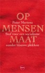 P. Mertens - Op mensen maat stof voor een socialisme zonder blauwe plekken