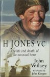 John Wilsey - H. Jones VC The Life and Death of an Unusual Hero
